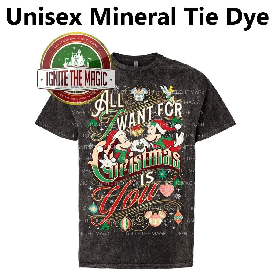 All I Want for Christmas is You - Unisex Tie Dye Tees