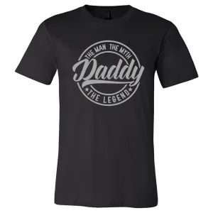 Daddy - The Man The Myth The Legend - Black Short Sleeves Tee